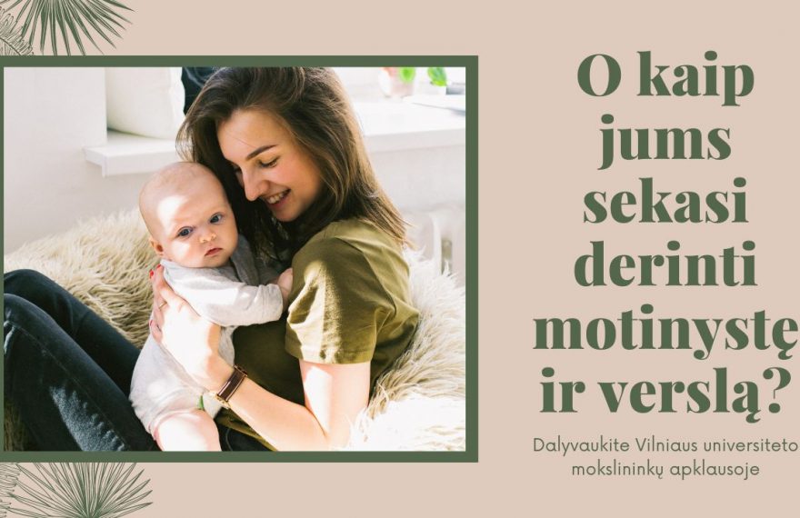 verslas ir motinystė Lietuvoje_versli mama